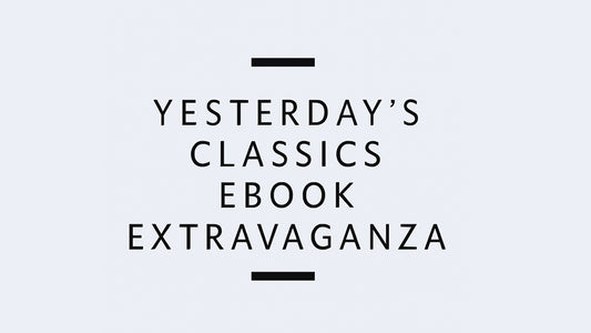 Yesterday's Classics Ebook Extravaganza