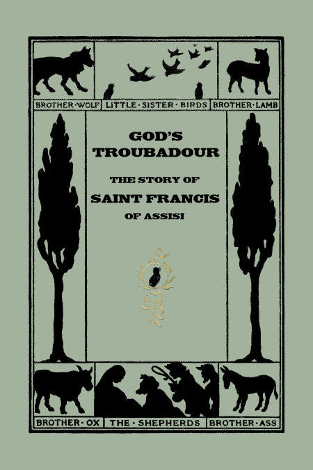 God's Troubadour: The Story of St Francis of Assisi