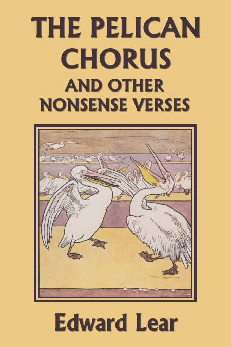 The Pelican Chorus and Other Nonsense Verses