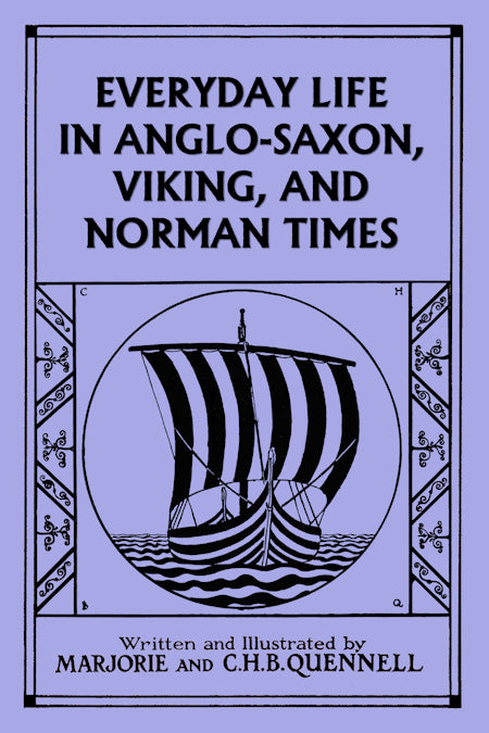 Everyday Life in Anglo Saxon Viking and Norman Times: Color Edition