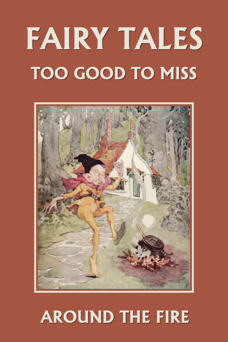 Fairy Tales Too Good to Miss: Around the Fire