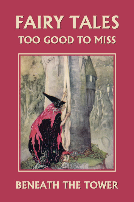 Fairy Tales Too Good to Miss: Beneath the Tower