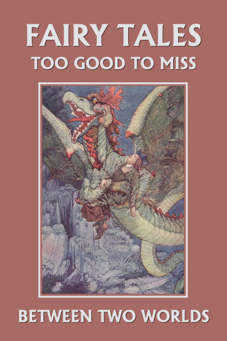 Fairy Tales Too Good to Miss: Between Two Worlds