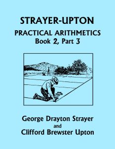 Strayer Upton Practical Arithmetics: Book 2. Part 3