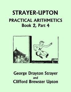 Strayer Upton Practical Arithmetics: Book 2. Part 4